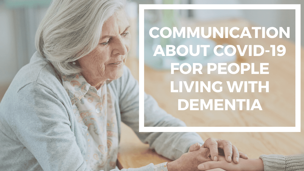 covid-19 communication guidelines for loved ones living with dementia