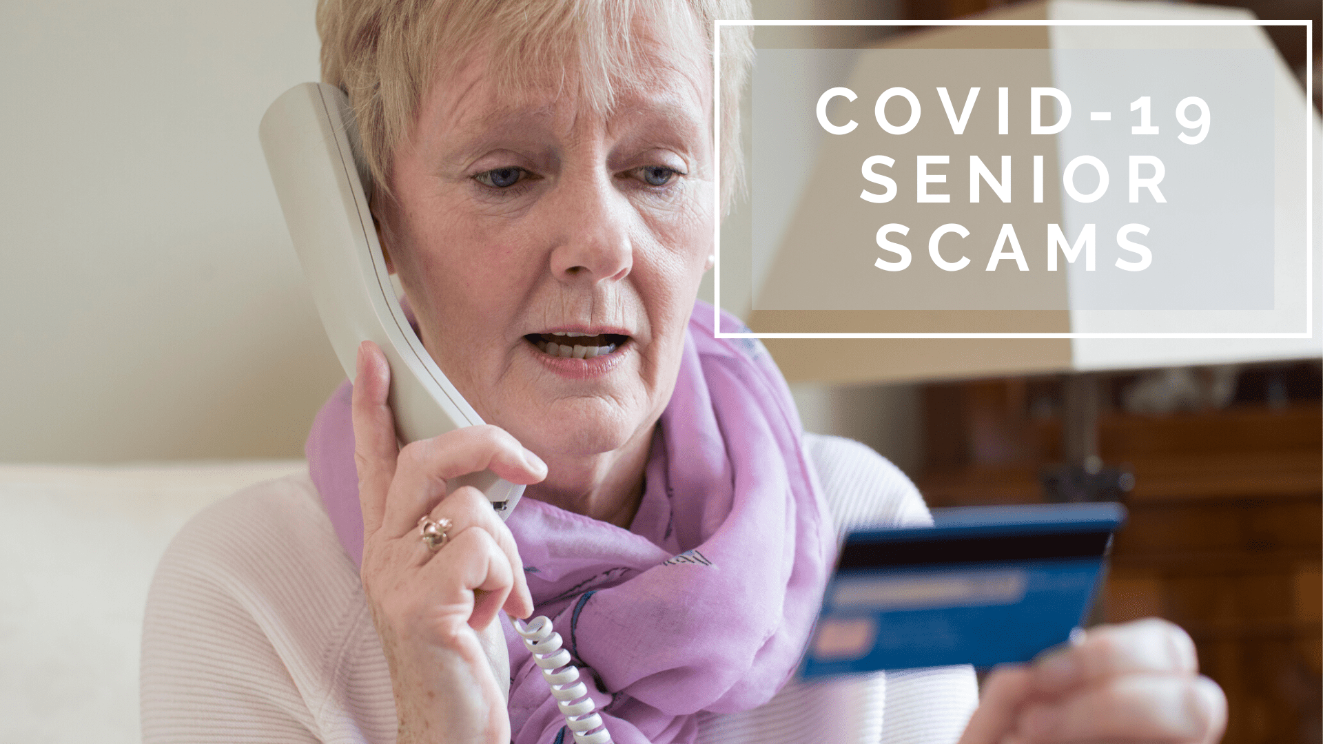 Seniors and COVID-19 Scams: How to Keep Your Loved One Safe